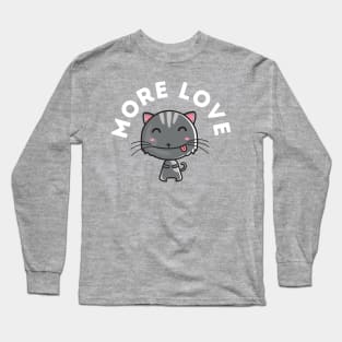 More Love - Cat Long Sleeve T-Shirt